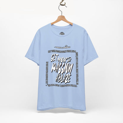 Inspirational T-Shirt | Set Your Passion Ablaze V1 Baby Blue