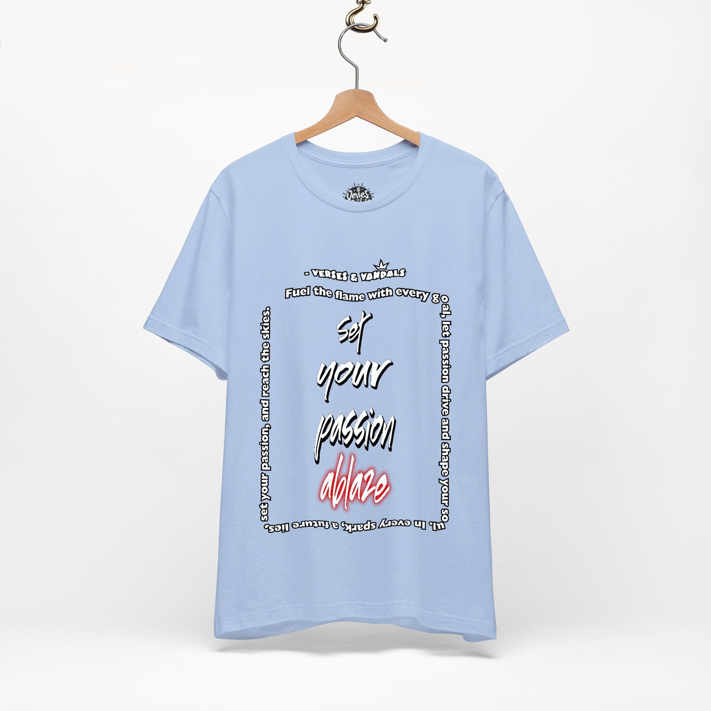 Inspirational T-Shirt | Set Your Passion Ablaze V2 Baby Blue