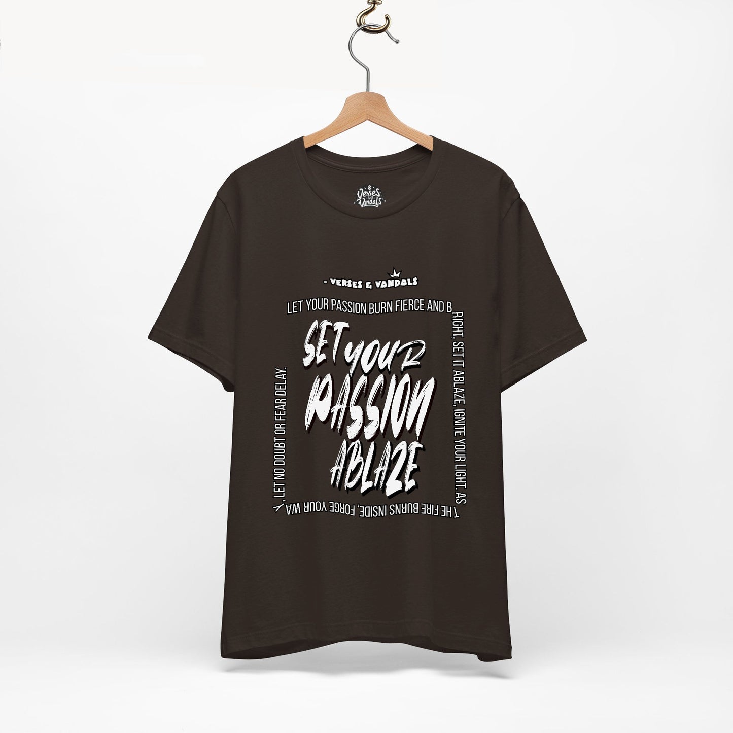 Inspirational T-Shirt | Set Your Passion Ablaze V1 Brown