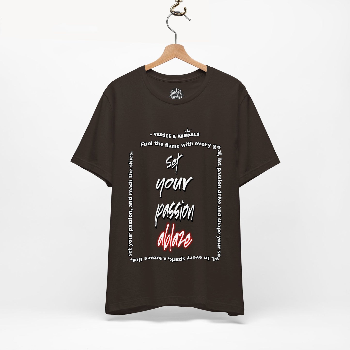 Inspirational T-Shirt | Set Your Passion Ablaze V2 Brown