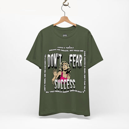 Inspirational T-Shirt | Don't Fear Success Military Green