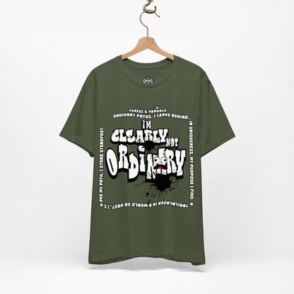 Inspirational T-Shirt | I'm Clearly Not Ordinary Military Green