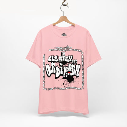 Inspirational T-Shirt | I'm Clearly Not Ordinary Pink