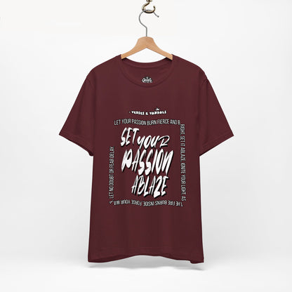 Inspirational T-Shirt | Set Your Passion Ablaze V1 Maroon