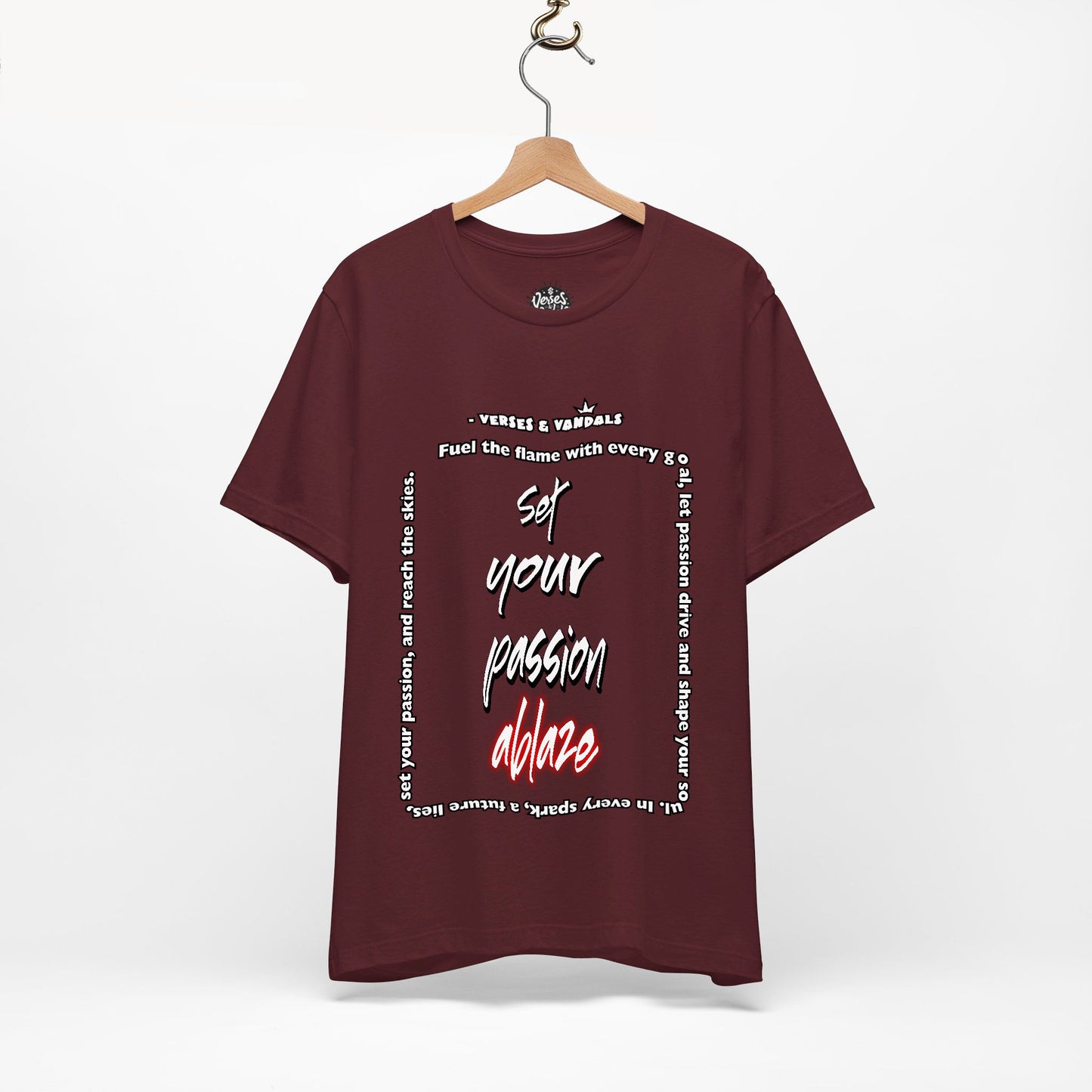 Inspirational T-Shirt | Set Your Passion Ablaze V2 Maroon