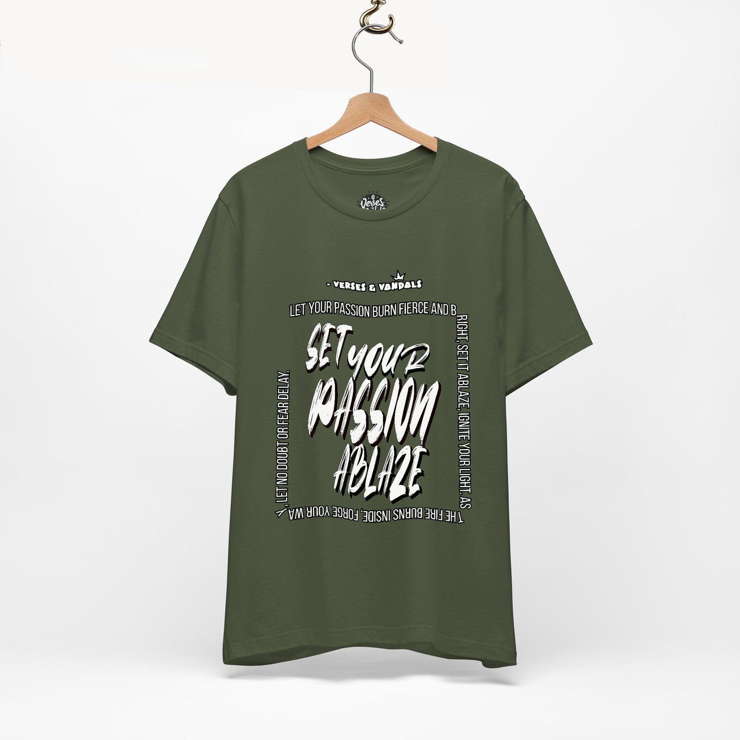 Inspirational T-Shirt | Set Your Passion Ablaze V1 Military Green