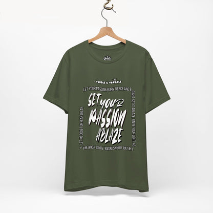 Inspirational T-Shirt | Set Your Passion Ablaze V1 Military Green