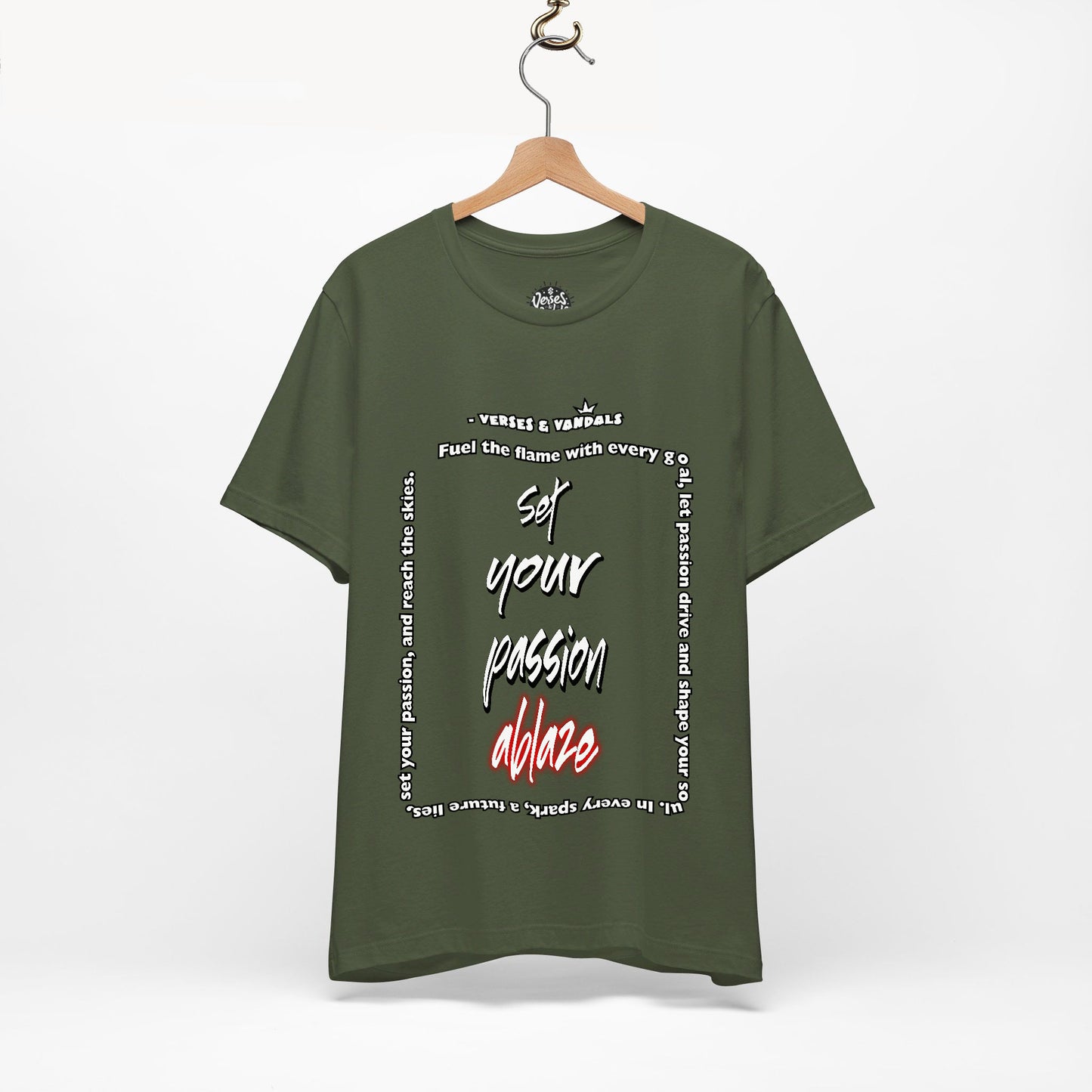 Inspirational T-Shirt | Set Your Passion Ablaze V2 Military Green