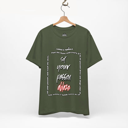 Inspirational T-Shirt | Set Your Passion Ablaze V2 Military Green