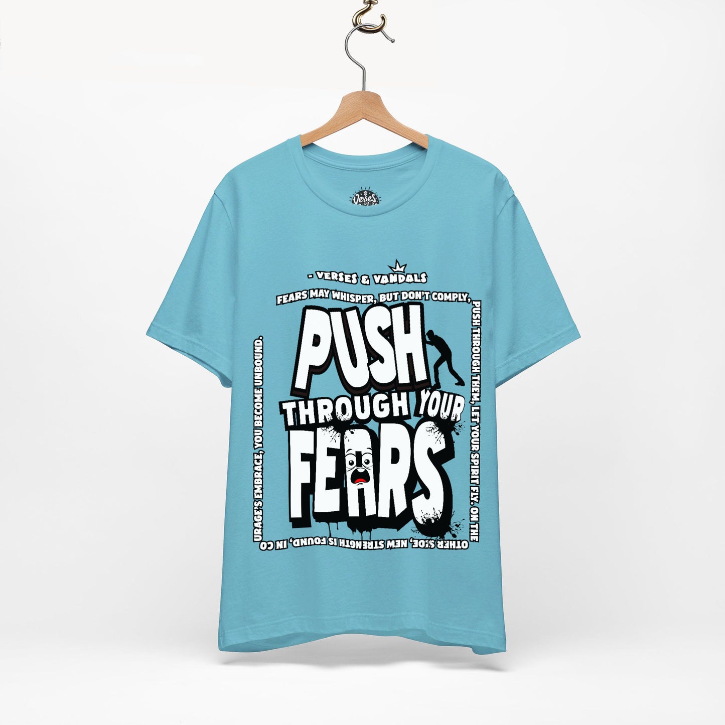 Inspirational T-Shirt | Push Through Your Fears Turquoise