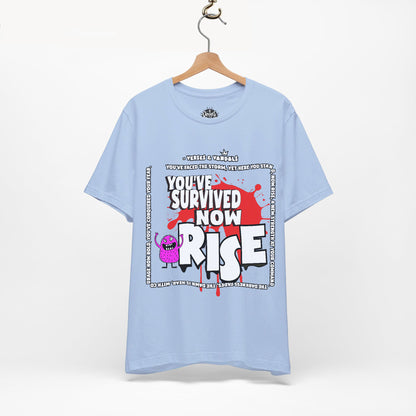 Inspirational T-Shirt | You’ve Survived Now Rise Baby Blue