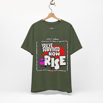 Inspirational T-Shirt | You’ve Survived Now Rise Military Green