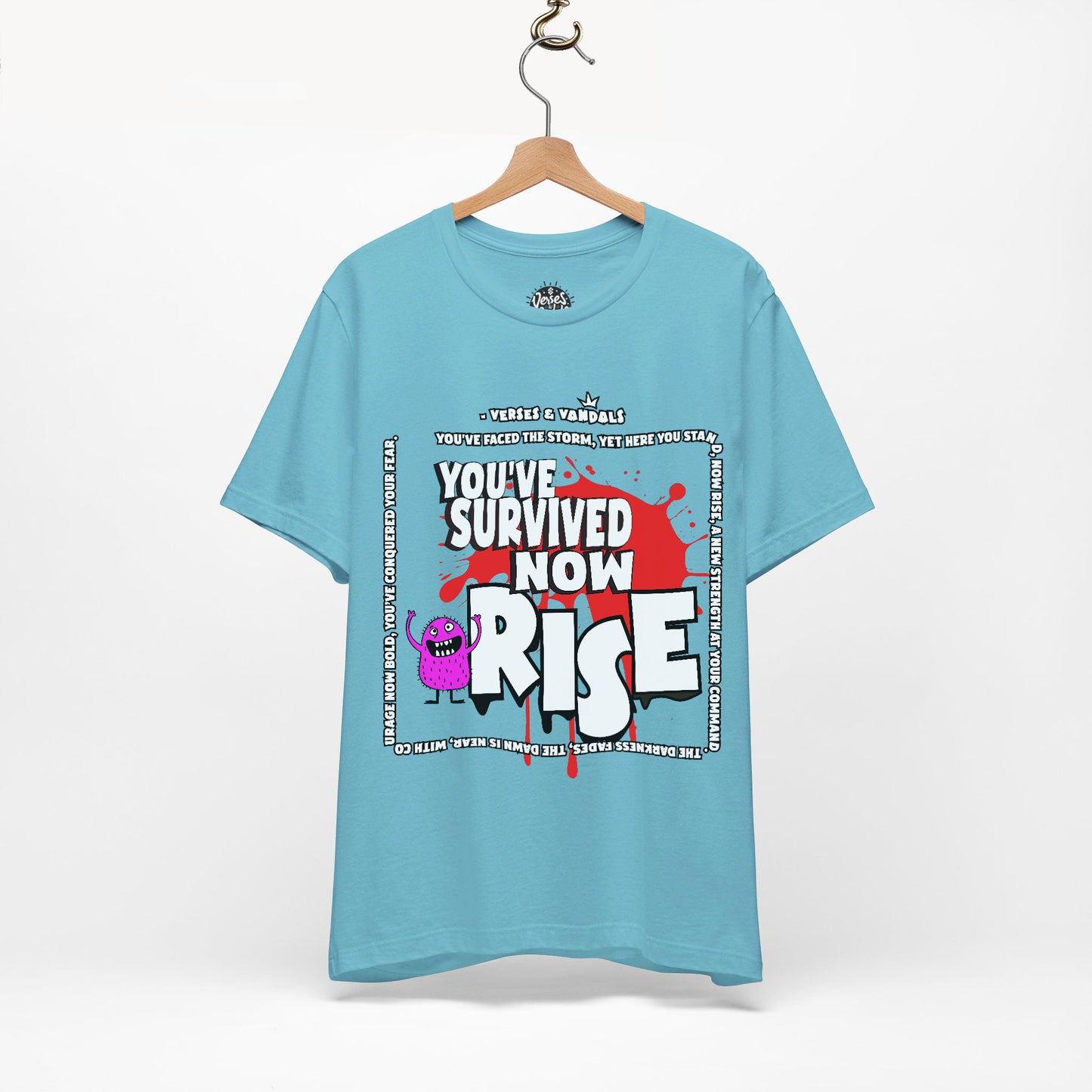 Inspirational T-Shirt | You’ve Survived Now Rise Turquoise